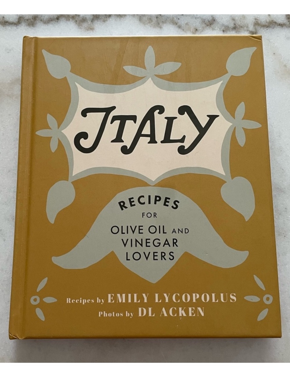 Italy: Recipes for Olive Oil and Vinegar